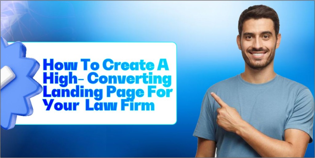 How to Create a High-Converting Landing Page for Your Law Firm