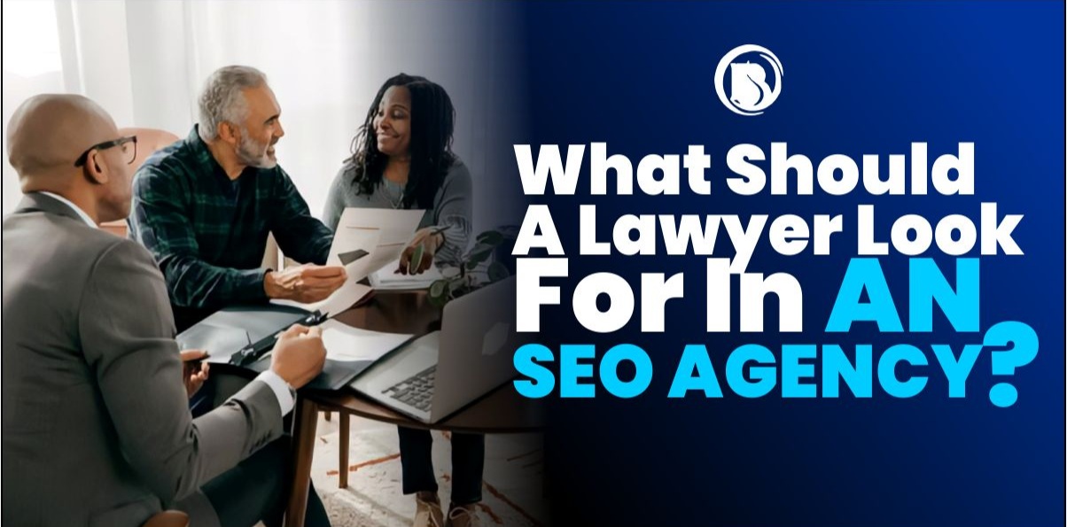 What Should a Lawyer Look for in an SEO Agency